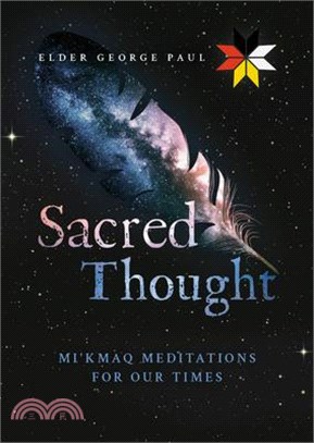 Sacred Thought: Mi'kmaq Meditations for Our Times