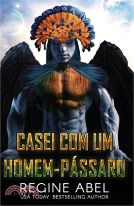 Casei Com Um Homem-Pássaro