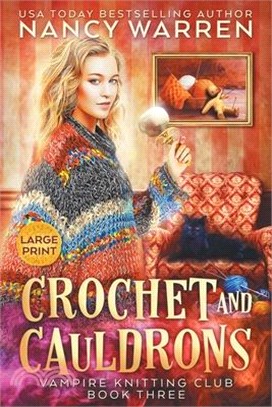 Crochet and Cauldrons (Large Print): A Paranormal Cozy Mystery