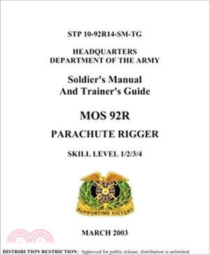 Soldier's Manual And Trainer's Guide MOS 92R PARACHUTE RIGGER SKILL ...