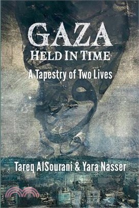 Gaza Held in Time: A Tapestery of Two Lives