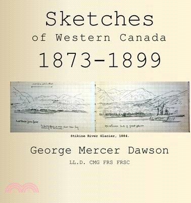 Sketches of Western Canada 1873-1899: Geology and Anthropology