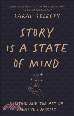 Story Is A State of Mind：Writing and the Art of Creative Curiosity