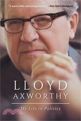 Lloyd Axworthy: My Life and Time