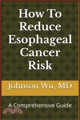 How To Reduce Esophageal Cancer Risk