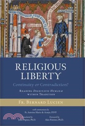 Religious Liberty (Continuity or Contradiction?): Reading Dignitatis Humanæ within Tradition