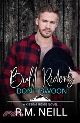 Bull Riders Don't Swoon