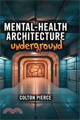 Mental-Health Architecture Underground: Design cues that keep long-term shelter occupants sane; light therapy; circadian design; modular spaces; long-