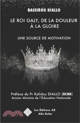 Le Roi Galy, de la Douleur À La Gloire: Une Source de Motivation