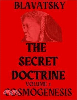 The Secret Doctrine Volume 1: Cosmogenesis