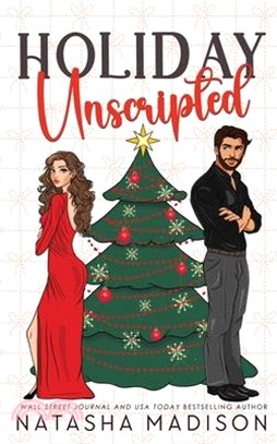 Holiday Unscripted An enemies to lovers, second chance, forced proximity, holiday romance.