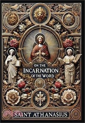 On the Incarnation of the Word (Collector's Edition) (Laminated Hardback with Jacket)