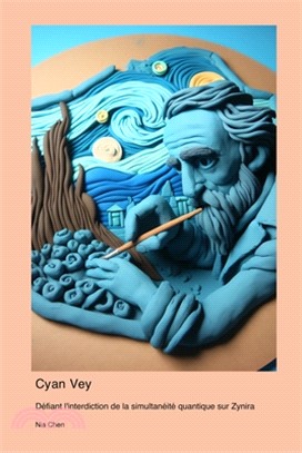 Cyan Vey: Défiant l'interdiction de la simultanéité quantique sur Zynira