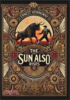 The Sun Also Rises: The Original 1926 Unabridged And Complete Edition (Collector's Edition) (Laminated Hardback with Jacket)