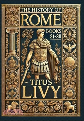 The History of Rome: Books 21-30 (Collector's Edition) (Laminated Hardback with Jacket)