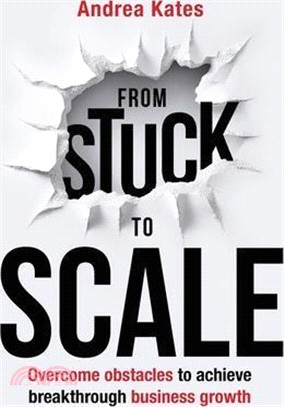 From Stuck to Scale: Overcome obstacles to achieve breakthrough business growth