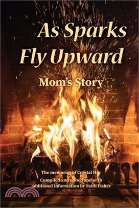 As Sparks Fly Upward: Mom's Story