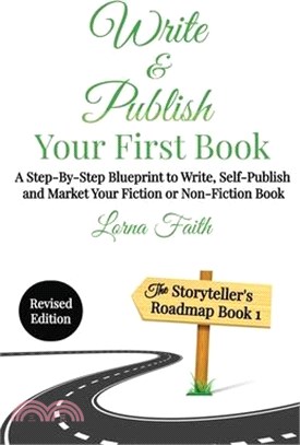 Write and Publish Your First Book: A Step-By-Step Blueprint to Write, Self-Publish and Market Your Fiction or Non-Fiction Book