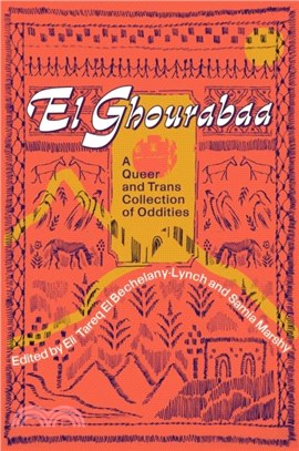 El Ghourabaa：A Queer and Trans Collection of Oddities