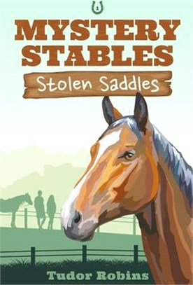 Stolen Saddles: A fun-filled mystery featuring best friends and horses