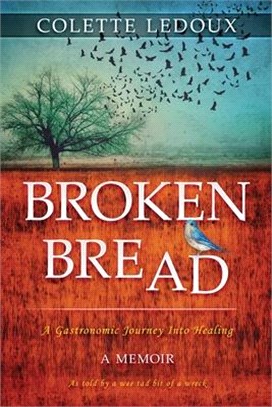 Broken Bread: A Gastronomic Journey Into Healing
