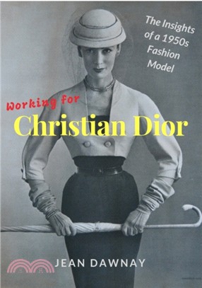 Working for Christian Dior：The Insights of a 1950s Fashion Model