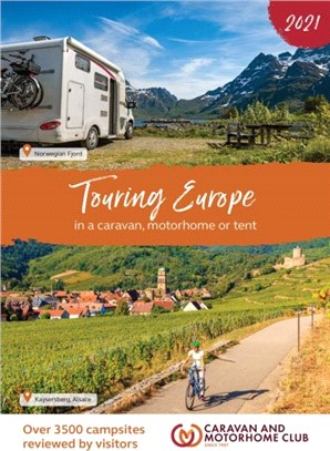 Touring Europe 2021：in a caravan, motorhome or tent and over 3500 campsites reviewed