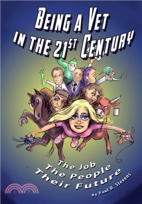 Being a Vet in the 21st Century：The Job, The People, Their Future