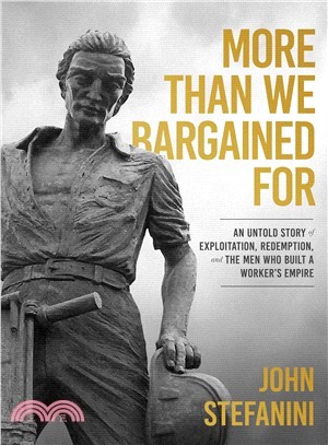 More Than We Bargained for ― An Untold Story of Exploitation & Redemption Among the Men Who Built Modern Canada