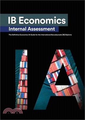 IB Economics Internal Assessment: The Definitive Econ [HL/SL] IA Commentary Guide For the International Baccalaureate [IB] Diploma