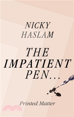 The Impatient Pen：Printed Matter