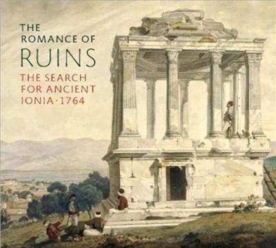 The Romance of Ruins：The Search for Ancient Ionia - 1764