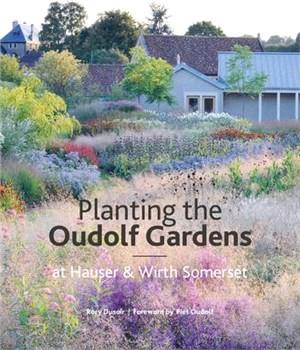 The Oudolf Gardens at Durslade Farm ― Plants and Planting