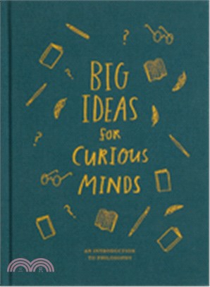 Big ideas for curious minds :an introduction to philosophy.