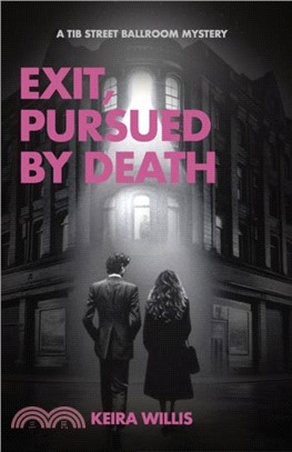 Exit, Pursued by Death：A Tib Street Ballroom Mystery