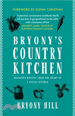 Bryony's Country Kitchen：Delicious recipes from the heart of a Sussex kitchen