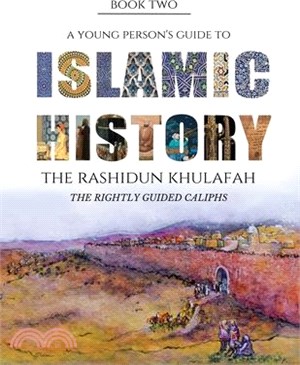 A Young Person's Guide to Islamic History - The Rashidun Khulafah