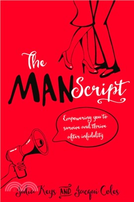 The MANScript：Empowering You To Survive and Thrive After Infidelity