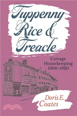 Tuppenny Rice and Treacle：Cottage Housekeeping 1900-1920