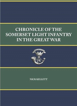Chronicle of the Somerset Light Infantry in the Great War