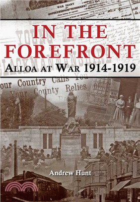 IN THE FOREFRONT：ALLOA AT WAR 1914-1919