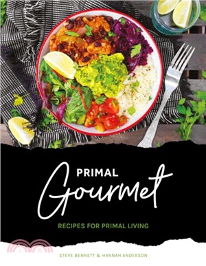 Primal Gourmet：Recipes For Primal Living