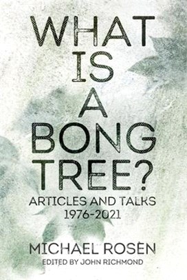 What is a Bong Tree?: Articles and Talks 1976-2021