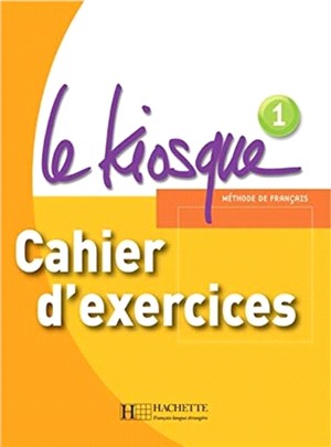 Le Kiosque：Cahier d'exercices 1