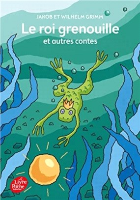 Le roi Grenouille et autres contes