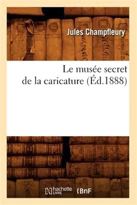 Le Musée Secret de la Caricature (Éd.1888)