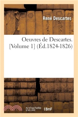 Oeuvres de Descartes. [volume 1] (Ed.1824-1826)