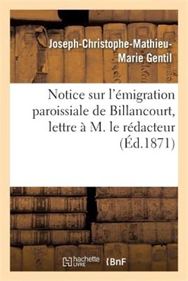 Notice Sur l'Émigration Paroissiale de Billancourt, Lettre À M. Le Rédacteur de: La Semaine Du Fidèle Du Diocèse Du Mans