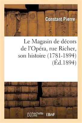Le Magasin de Décors de l'Opéra, Rue Richer, Son Histoire (1781-1894)