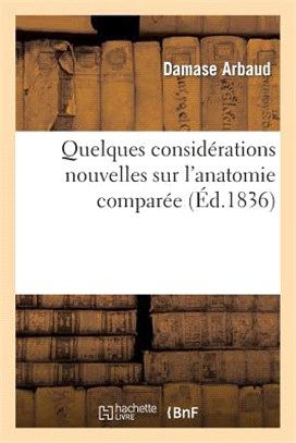 Quelques Considérations Nouvelles Sur l'Anatomie Comparée